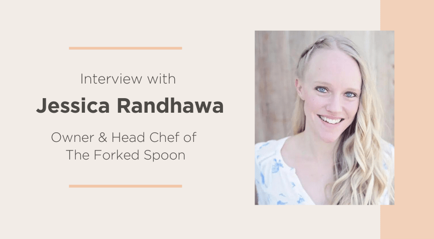 Interview with Jessica Randhawa, Owner & Head Chef of The Forked Spoon