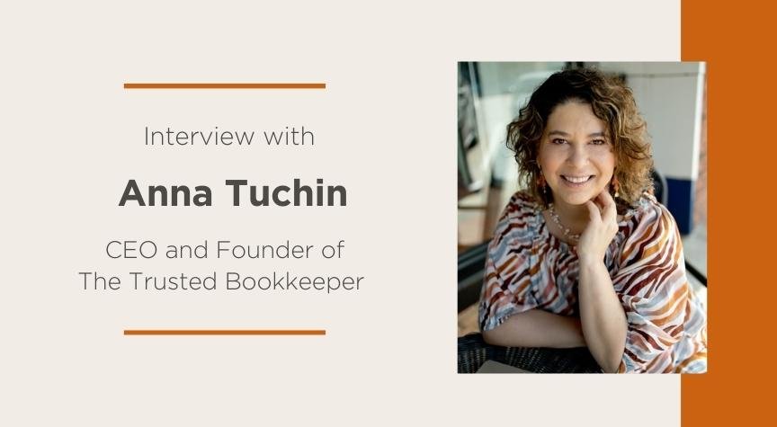 Interview with Anna Tuchin, CEO and Founder of The Trusted Bookkeeper