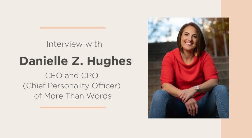 Interview with Danielle Z. Hughes, CEO/CPO of More Than Words